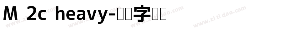 M 2c heavy字体转换
